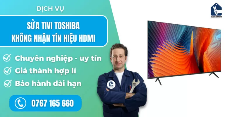 Sửa tivi Toshiba không nhận tín hiệu HDMI suadienlanh.vn