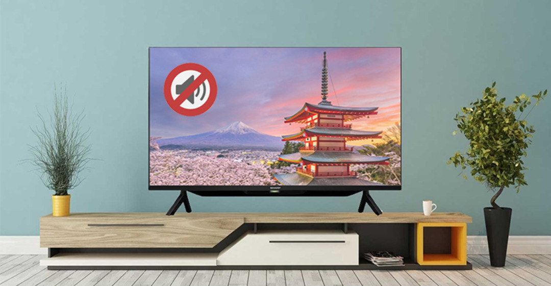 tivi Sharp bị mất tiếng