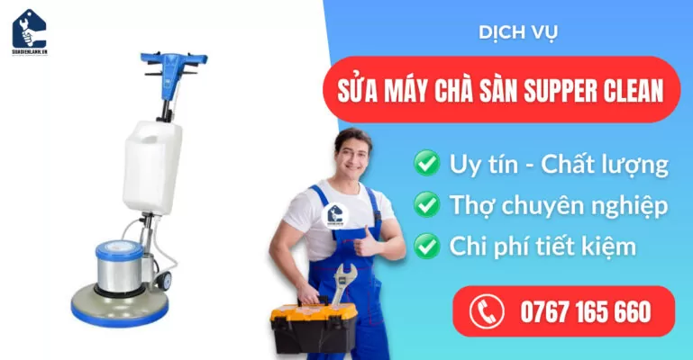 sửa máy chà sàn Supper Clean suadienlanh.vn