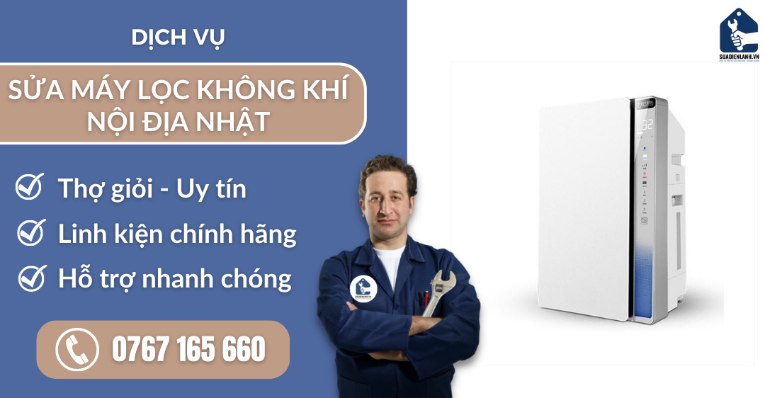 sửa máy lọc không khí nội địa Nhật suadienlanh.vn