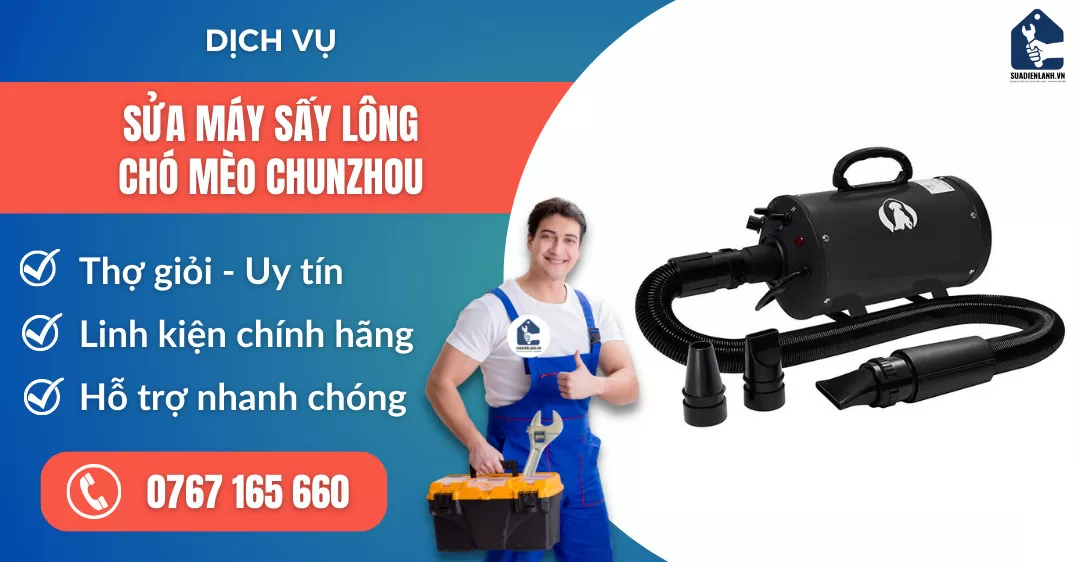 sửa máy sấy lông chó mèo CHUNZHOU suadienlanh.vn