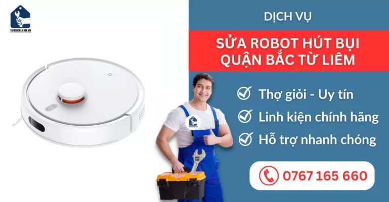 sửa robot hút bụi quận Bắc Từ Liêm suadienlanh.vn