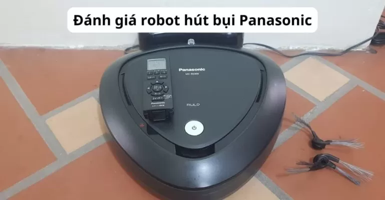 Đánh giá robot hút bụi Panasonic