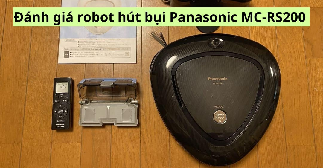 Đánh giá robot hút bụi Panasonic MC-RS200