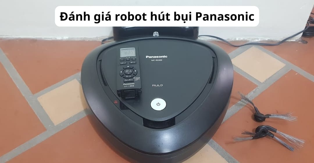 Đánh giá robot hút bụi Panasonic