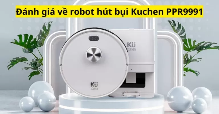 Đánh giá về robot hút bụi Kuchen PPR9991