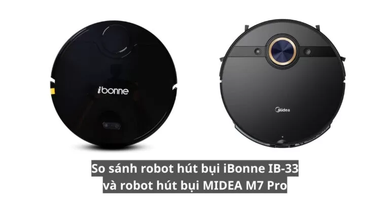 So sánh robot hút bụi iBonne IB-33 và robot hút bụi MIDEA M7 Pro