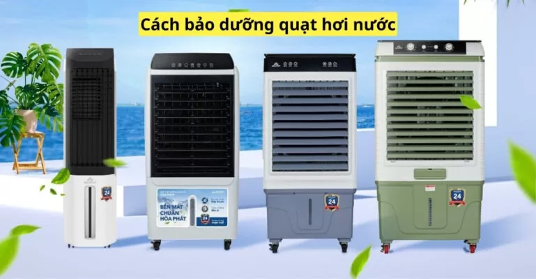 cách bảo dưỡng quạt hơi nước