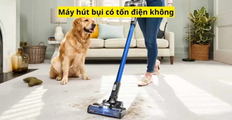 máy hút bụi có tốn điện không