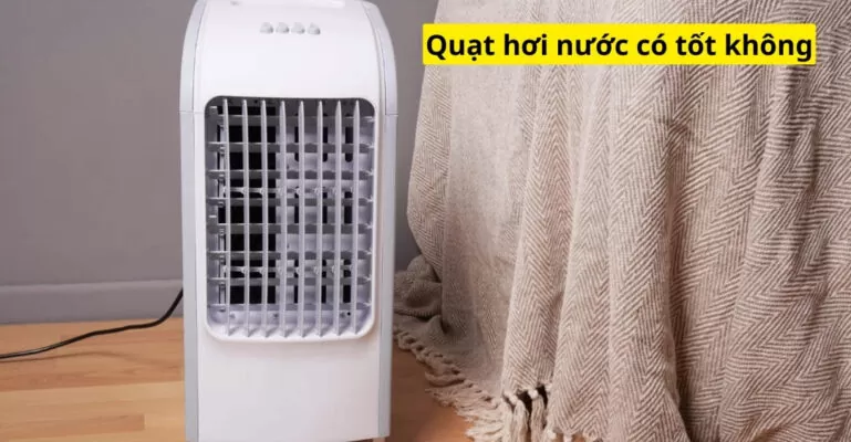 quạt hơi nước có tốt không