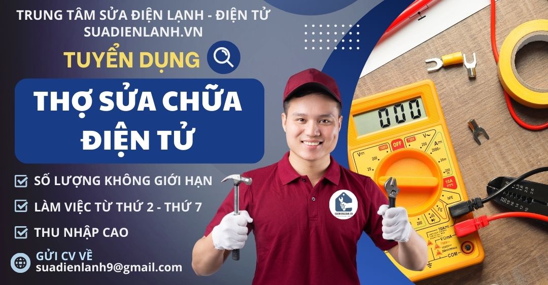 Tuyển dụng thợ sửa điện tử đi làm ngay, thu nhập hấp dẫn