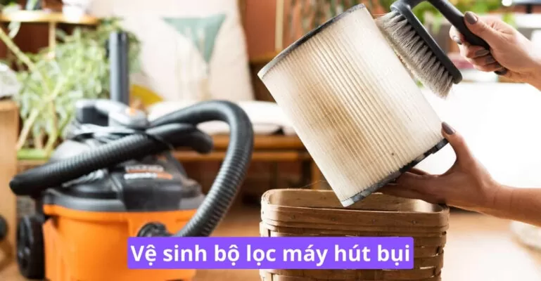 vệ sinh bộ lọc máy hút bụi
