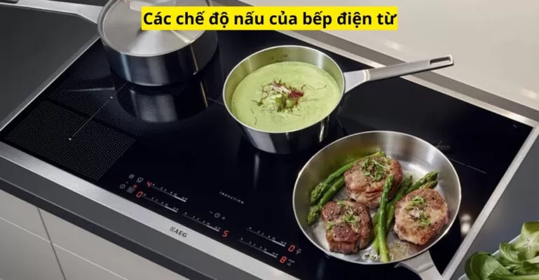 Các chế độ nấu của bếp điện từ