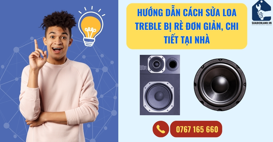 Cách Sửa Loa Treble Bị Rè