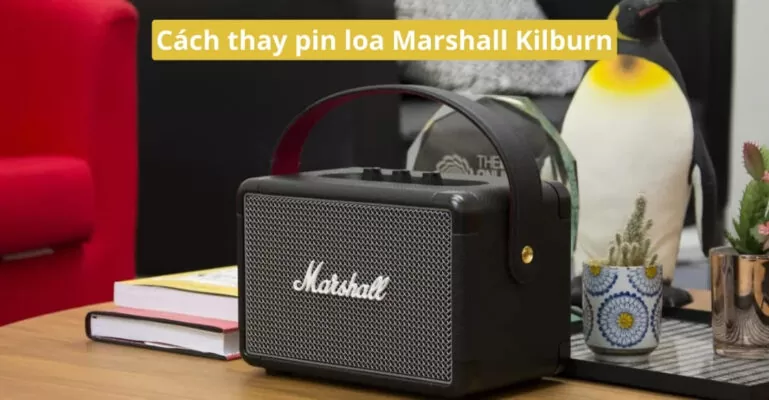 Cách thay pin loa Marshall Kilburn