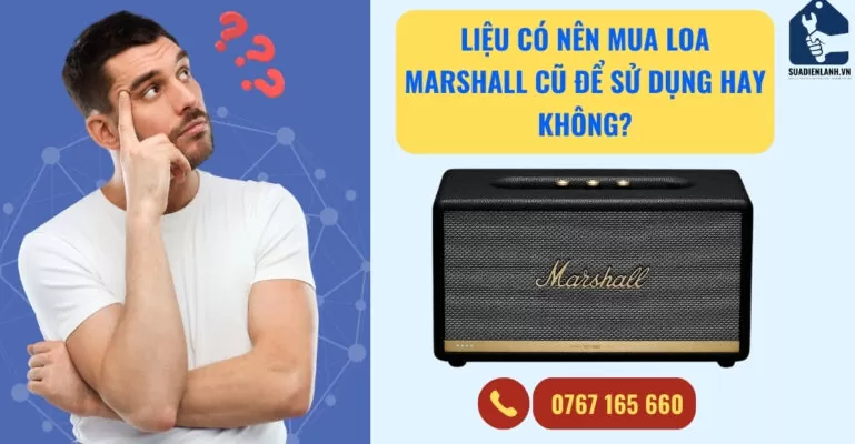 Có nên mua loa marshall cũ