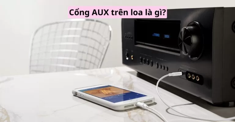 Cổng AUX trên loa là gì