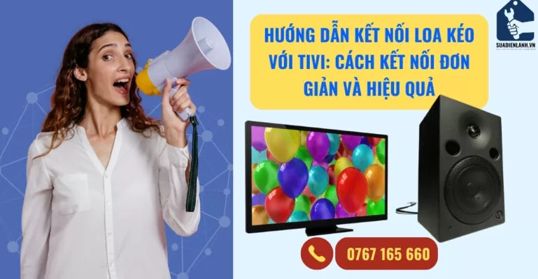 Hướng dẫn kết nối loa kéo với tivi
