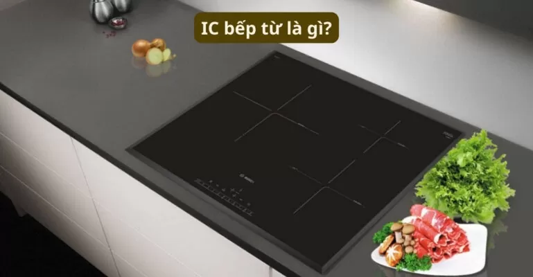 IC bếp từ là gì