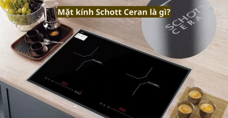 Mặt kính Schott Ceran là gì