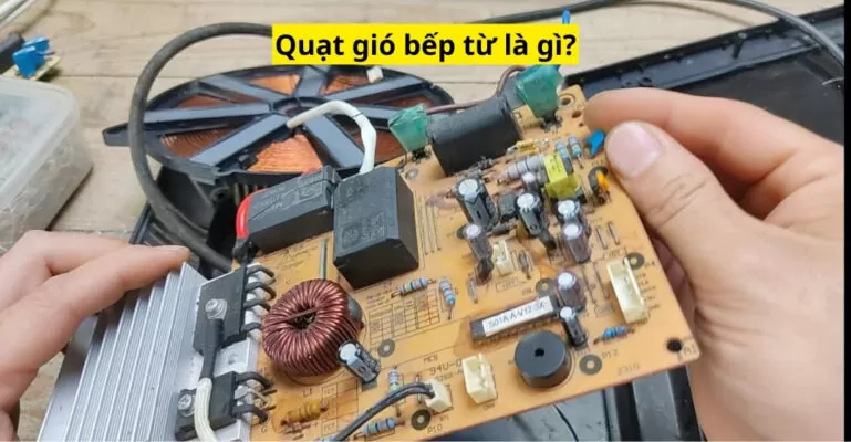 Quạt gió bếp từ là gì