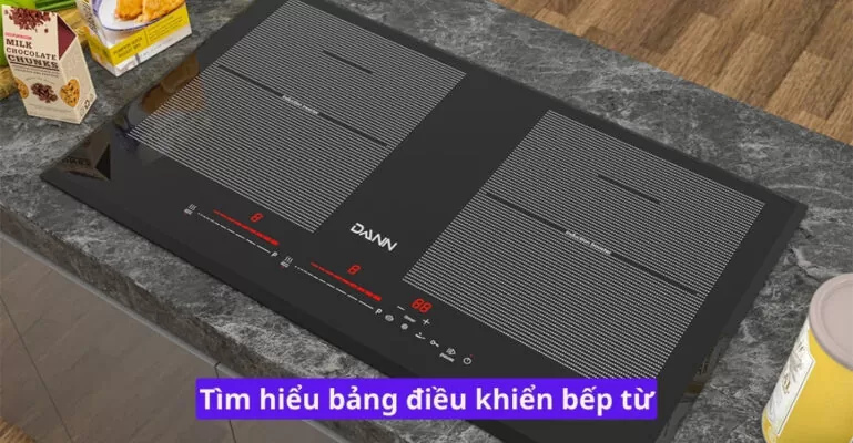 Tìm hiểu bảng điều khiển bếp từ