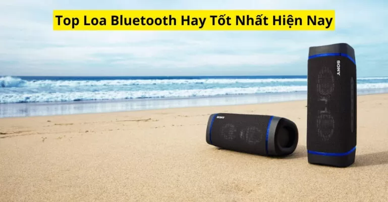 Top Loa Bluetooth Hay Tốt Nhất Hiện Nay