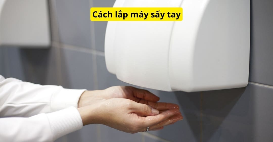 cách lắp máy sấy tay