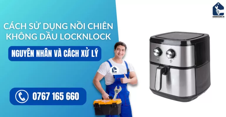 cách sử dụng nồi chiên không dầu LocknLock suadienlanh.vn