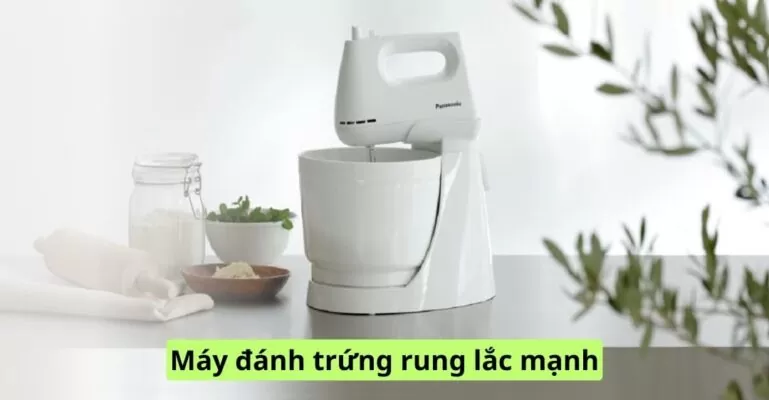 máy đánh trứng rung lắc mạnh