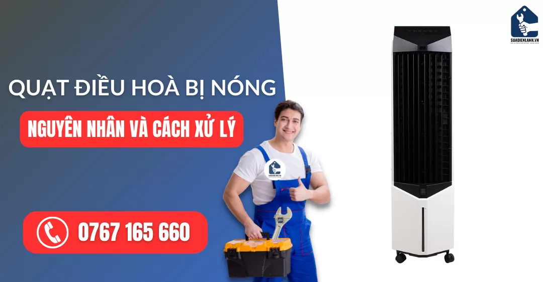 quạt điều hòa bị nóng suadienlanh.vn