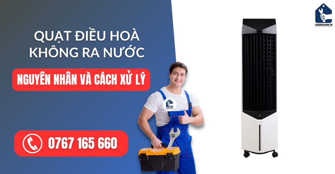 quạt điều hòa không ra nước suadienlanh.vn