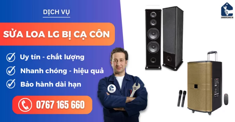 sửa loa LG bị cạ côn suadienlanh.vn