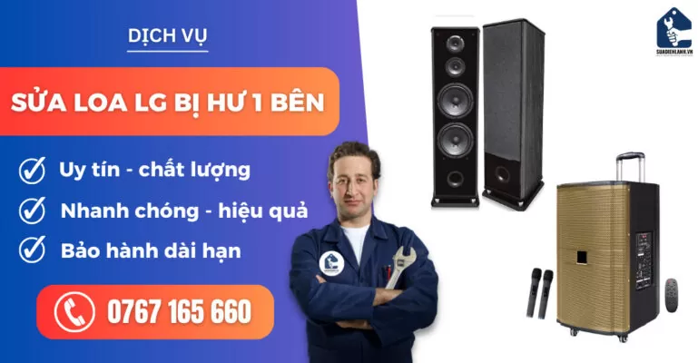 sửa loa LG bị hư 1 bên suadienlanh.vn