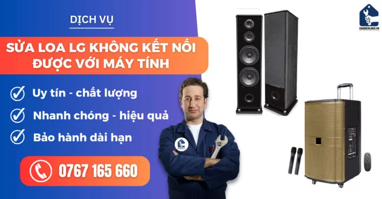sửa loa LG không kết nối được với máy tính suadienlanh.vn