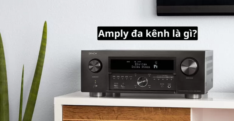 Amply đa kênh là gì