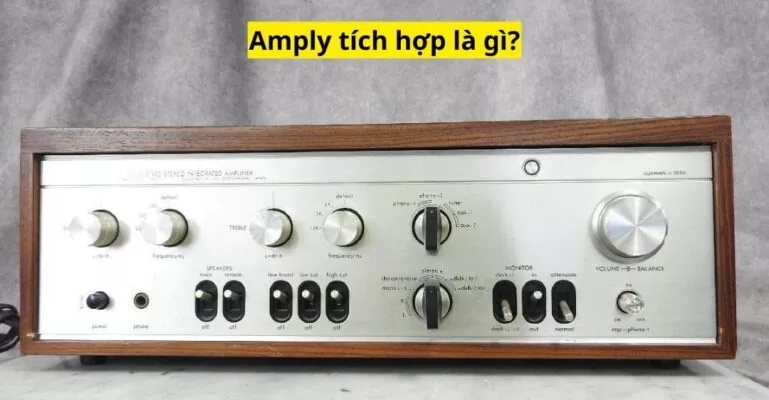 Amply tích hợp là gì
