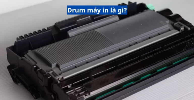 Drum máy in là gì