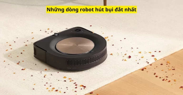 Những dòng robot hút bụi đắt nhất