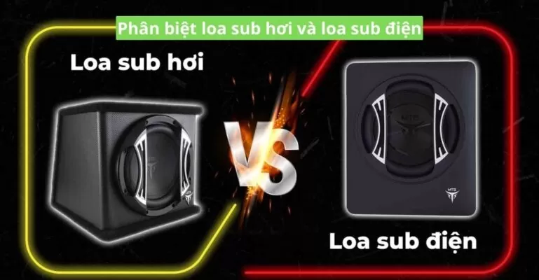 Phân biệt loa sub hơi và loa sub điện