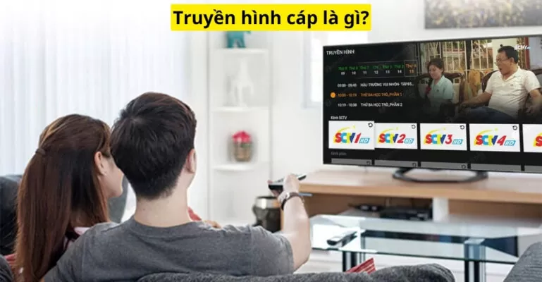 Truyền hình cáp là gì