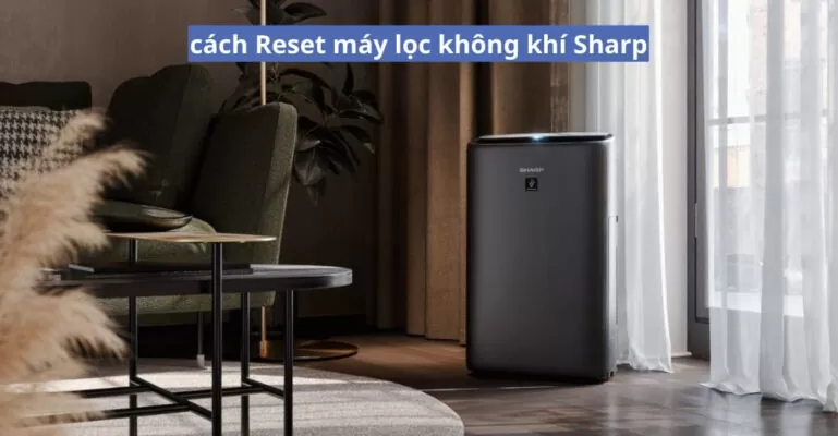 cách Reset máy lọc không khí Sharp
