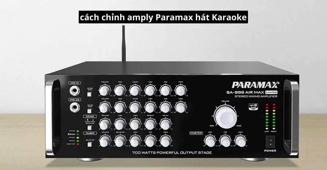 cách chỉnh amply Paramax hát Karaoke