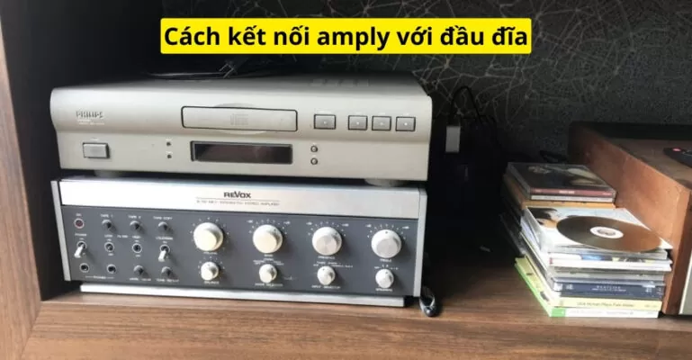 cách kết nối amply với đầu đĩa