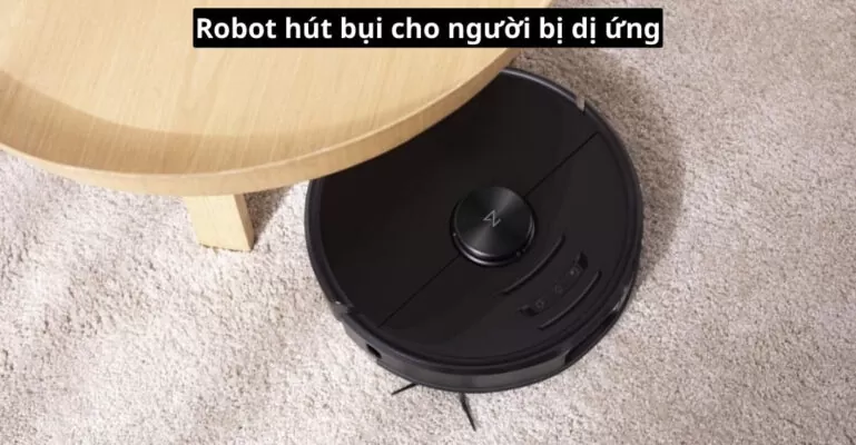 robot hút bụi cho người bị dị ứng