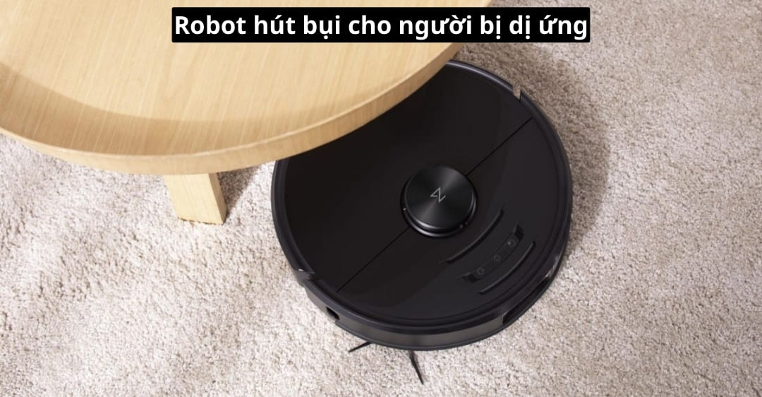 robot hút bụi cho người bị dị ứng
