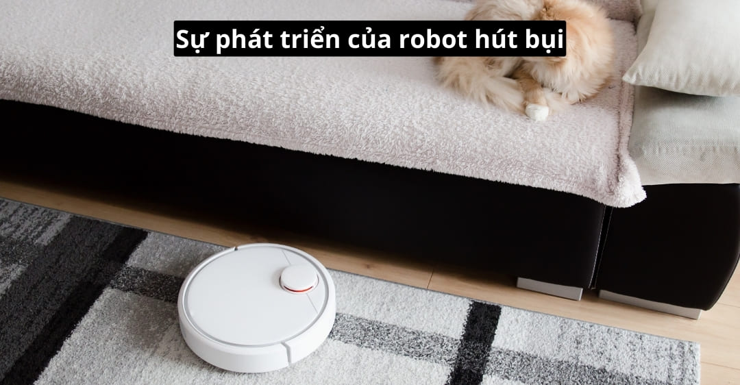 sự phát triển của robot hút bụi