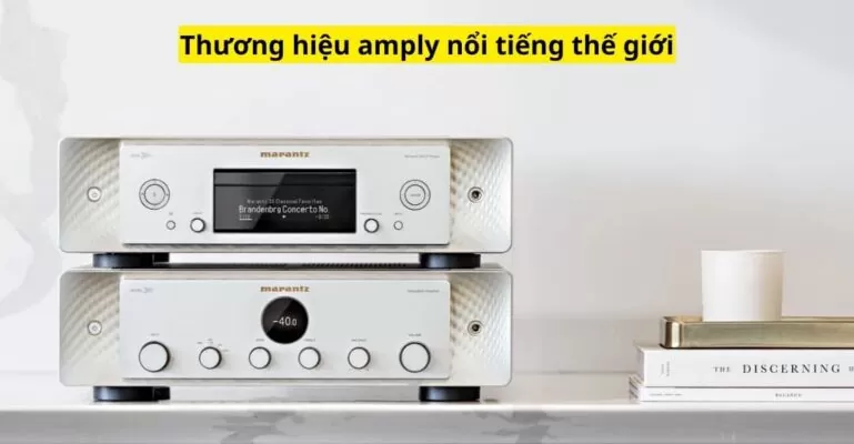 thương hiệu amply nổi tiếng thế giới