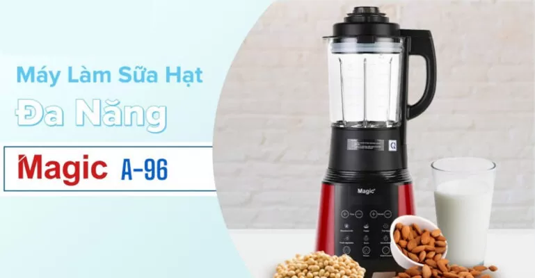 máy làm sữa hạt magic có tốt không
