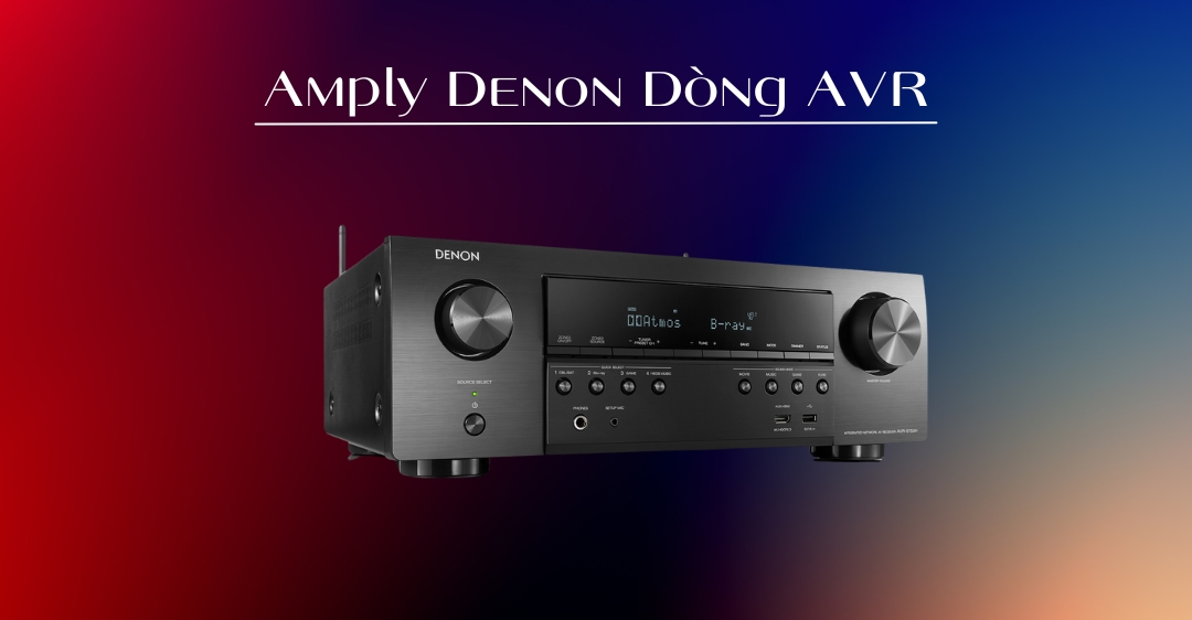 Amply Denon Dòng AVR